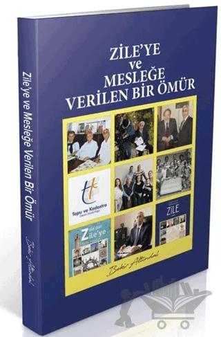 Zile’ye ve Mesleğe Verilen Bir Ömür