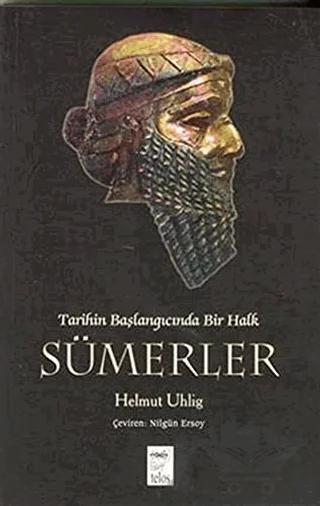 Tarihin Başlangıcında Bir Halk Sümerler