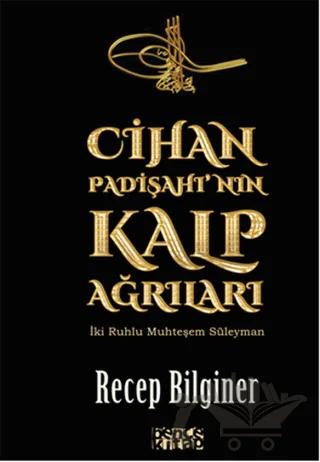 Cihan Padişahı'nın Kalp Ağrıları