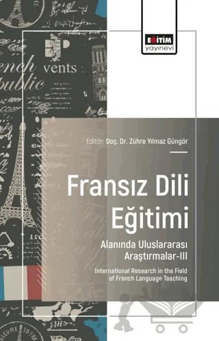 Fransız Dili Eğitimi Alanında Uluslararası Araştırmalar-III