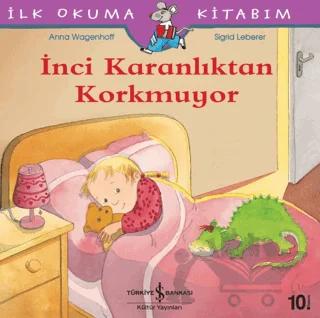 İnci Karanlıktan Korkmuyor - İlk Okuma Kitabım