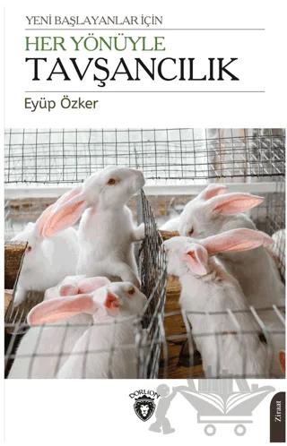 Yeni Başlayanlar İçin Her Yönüyle Tavşancılık