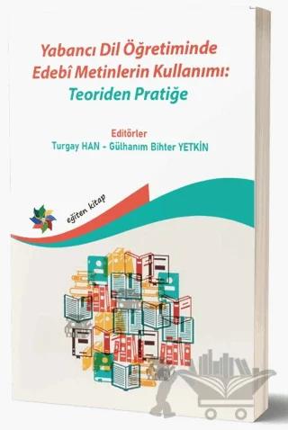 Yabancı Dil Öğretiminde Edebi Metinlerin Kullanımı: Teoriden Pratiğe