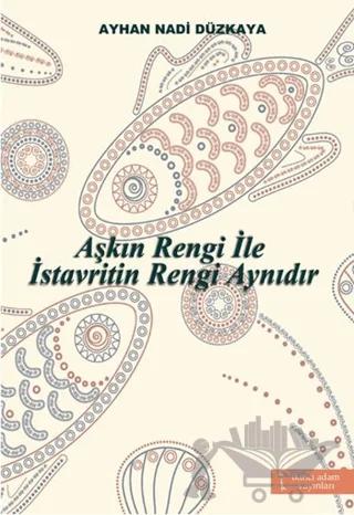 Aşkın Rengi ile İstavritin Rengi Aynıdır
