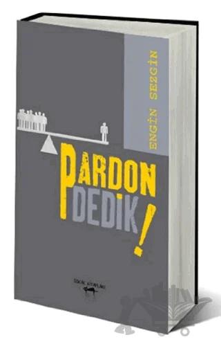 Pardon Dedik!