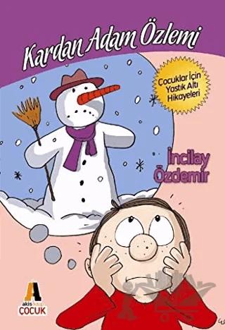 Kardan Adam Özlemi – İncilay Özdemir – Akis Kitap kitap kapağı