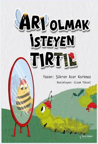 Arı Olmak İsteyen Tırtıl