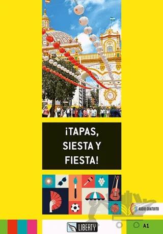 ¡Tapas, Siesta y Fiesta! (Lecturas Liberty) A1