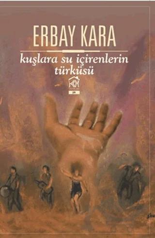 Kuşlara Su İçirenlerin Türküsü