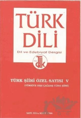 Türk Dili - Dil ve Edebiyat Dergisi Sayı: 531 / Türk Şiiri Özel Sayısı 5