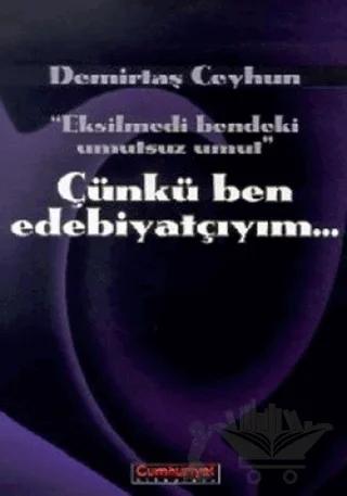 Çünkü Ben Edebiyatçıyım