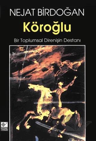 Köroğlu Bir Toplumsal Direnişin Destanı