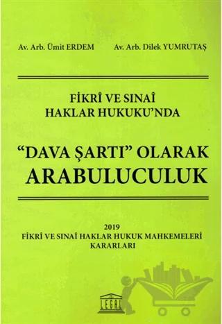 Fikri ve Sinai Haklar Hukuku'nda Dava Şartı Olarak Arabuluculuk