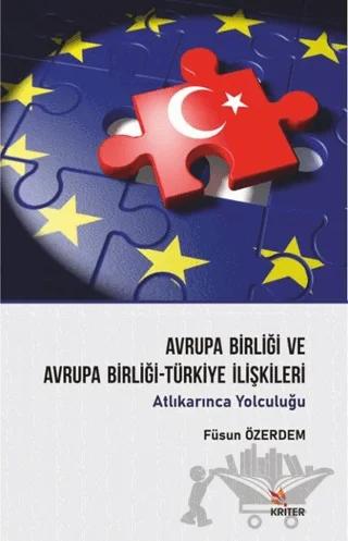 Avrupa Birliği ve Avrupa Birliği-Türkiye İlişkileri