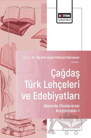 Çağdaş Türk Lehçeleri ve Edebiyatları Alanında Uluslararası Araştırmalar - I