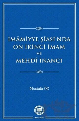 İmamiyye Şiası’nda On İkinci İmam ve Mehdi İnancı