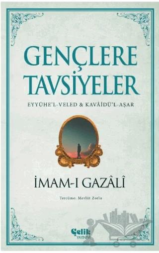 Gençlere Tavsiyeler – İmam-ı Gazali – Çelik Yayınevi kitap kapağı