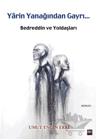 Yarin Yanağından Gayri - Bedreddin ve Yoldaşları