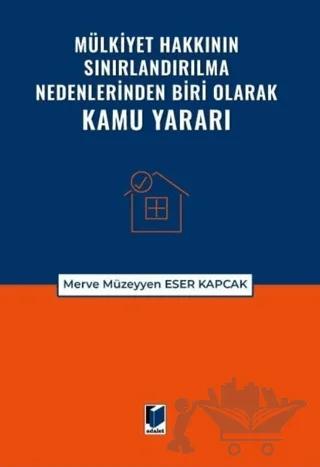 Mülkiyet Hakkının Sınırlandırılma Nedenlerinden Biri Olarak Kamu Yararı