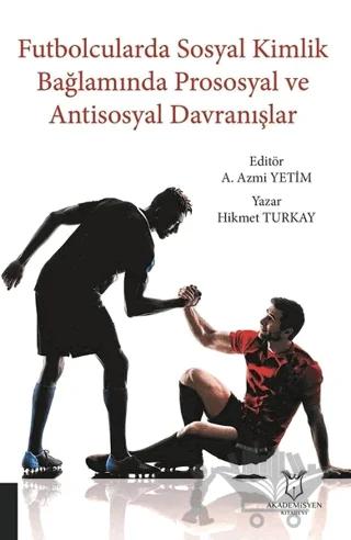 Futbolcularda Sosyal Kimlik Bağlamında Prososyal ve Antisosyal Davranışlar