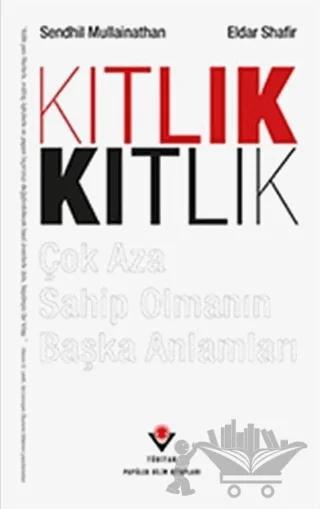 Kıtlık - Çok Aza Sahip Olmanın Başka Anlamları