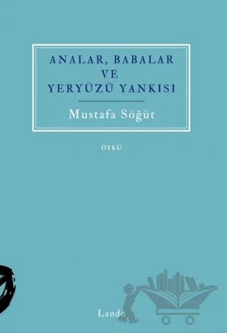 Analar, Babalar ve Yeryüzü Yankısı
