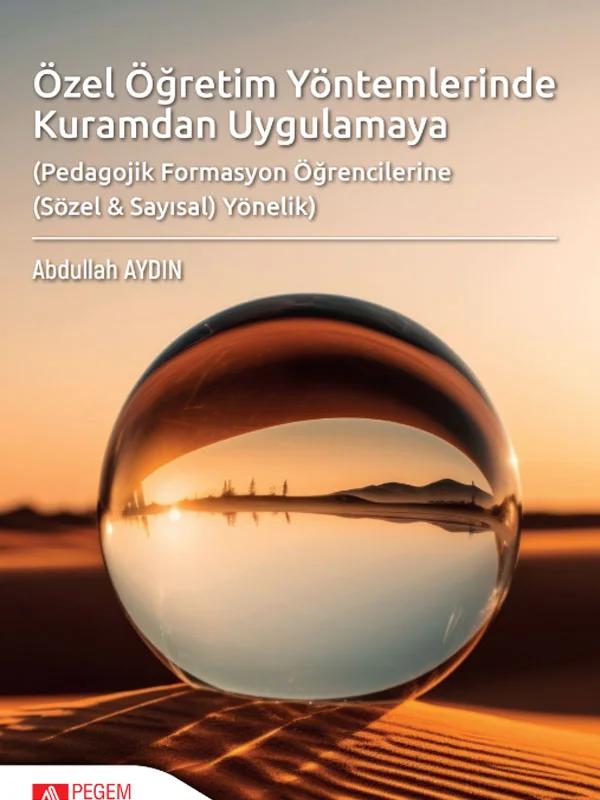 Özel Öğretim Yöntemlerinde Kuramdan Uygulamaya Pedagojik Formasyon Öğrencilerine Sözel & Sayısal Yönelik – Pegem Akademi Yayıncılık kitap kapağı