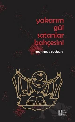 Yakarım Gül Satanlar Bahçesini