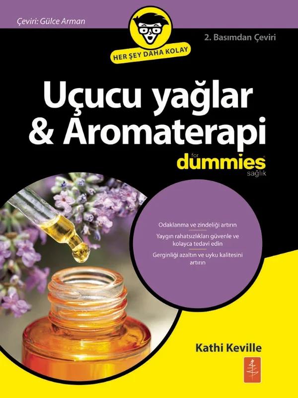 Uçucu Yağlar & Aromaterapi For Dummies / Essential Oils & Aromatherapy For Dummies