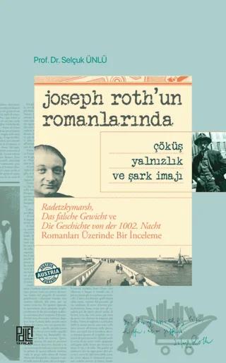 Joseph Roth’un Romanlarında Çöküş Yalnızlık Ve Şark İmajı