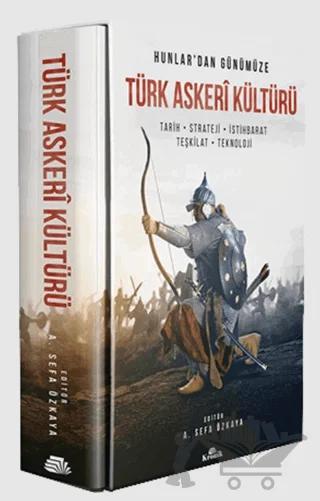 Hunlar'dan Günümüze Türk Askeri Kültürü
