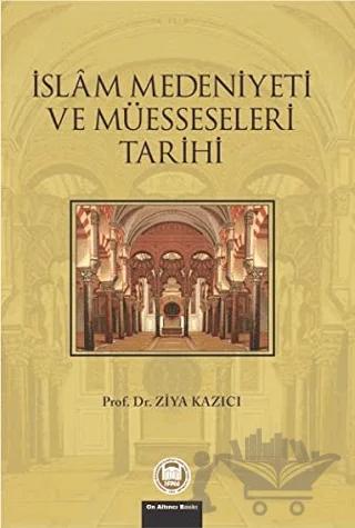 İslam Medeniyeti ve Müesseseleri Tarihi