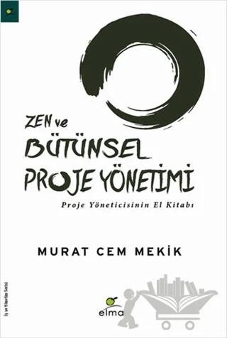 Zen ve Bütünsel Proje Yönetimi