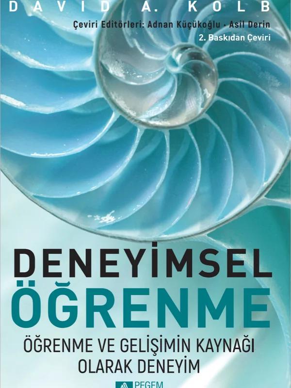 Deneyimsel Öğrenme Öğrenme ve Gelişimin Kaynağı Olarak Deneyim