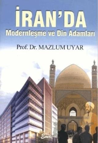 İran’da Modernleşme ve Din Adamları – Mazlum Uyar – Emre Yayınları kitap kapağı