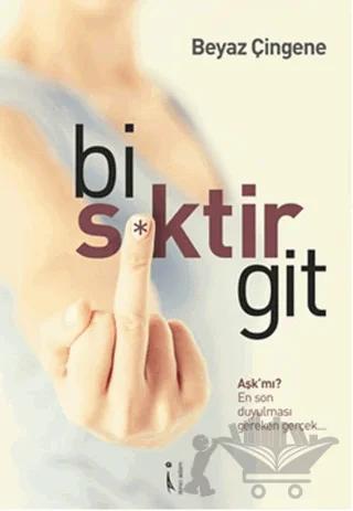 Bi S*ktir Git