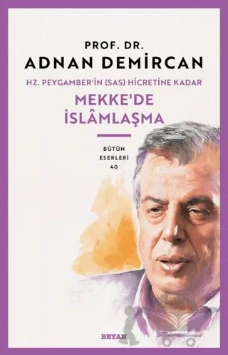 Hz. Peygamber'in (SAS) Hicretine Kadar Mekke'de İslamlaşma