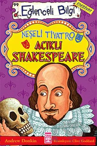Neşeli Tiyatro Acıklı Shakespeare – Andrew Donkin – Eğlenceli Bilgi Yayınları kitap kapağı