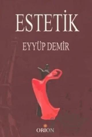 Estetik – Eyyüp Demir – Orion Kitabevi kitap kapağı