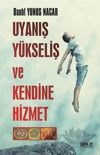 Uyanış, Yükseliş ve Kendine Hizmet