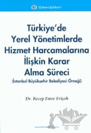 Türkiye'de Yerel Yönetimlerde Hizmet Harcamalarına İlişkin Karar Alma Süreci