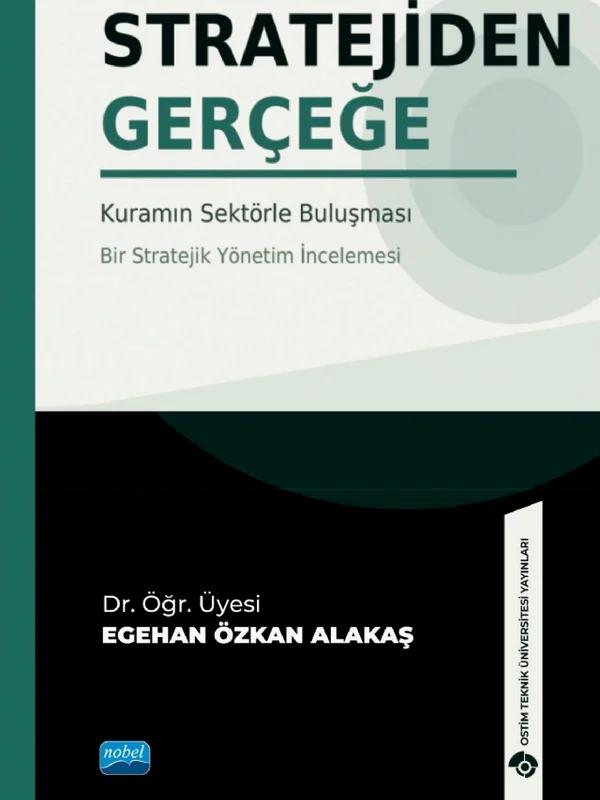 STRATEJİDEN GERÇEĞE - Kuramın Sektörle Buluşması