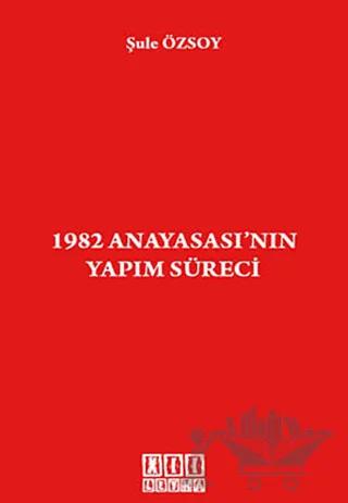 1982 Anayasası’nın Yapım Süreci
