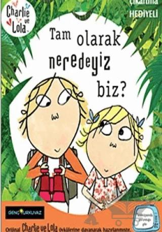 Charlie ve Lola - Tam Olarak Neredeyiz Biz? – Kolektif – Turkuvaz Kitap kitap kapağı