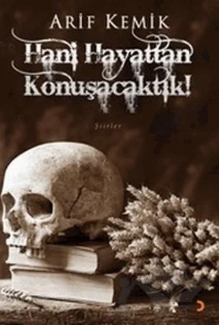Hani Hayattan Konuşacaktık!