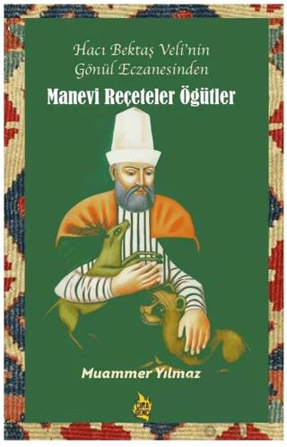 Hacı Bektaş Veli’nin Gönül Eczanesinden Manevi Reçeteler ve Öğütler