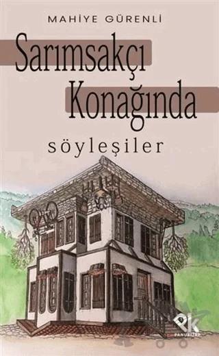 Sarımsakçı Konağında Söyleşiler