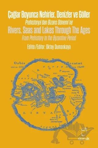 Çağlar Boyunca Nehirler Denizler ve Göller - Rivers Seas and Lakes Through The Ages – Kolektif – Doruk Yayınları kitap kapağı