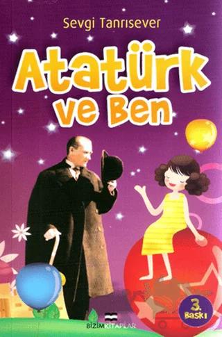 Atatürk ve Ben – Sevgi Tanrısever – Bizim Kitaplar Yayınevi kitap kapağı