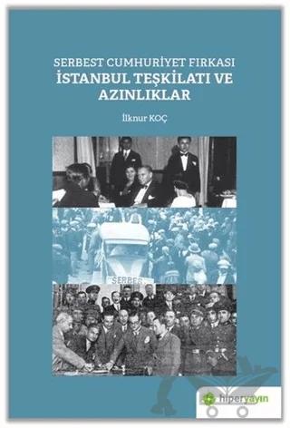 Serbest Cumhuriyet Fırkası İstanbul Teşkilatı ve Azınlıklar